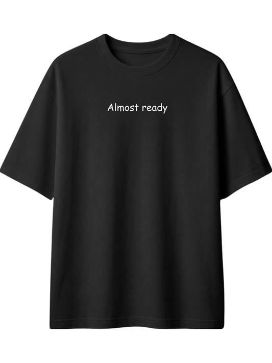 Pairzoo “Almost Ready” Oversized T-Shirt